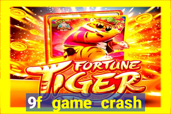 9f game crash ganhar dinheiro